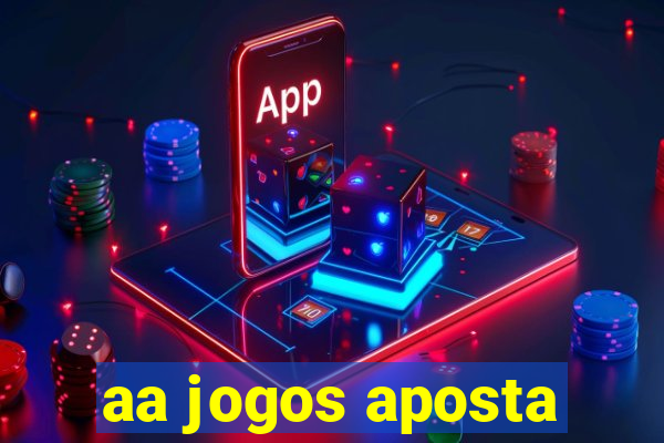 aa jogos aposta